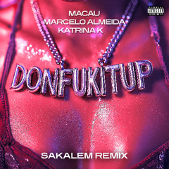 Macau, Marcelo Almeida, Katrina K - Donfukitup (Sakalem Remix)