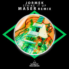 Jormek - Strike It Up (MASER Remix) (Samay Records)