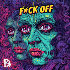 FUCK OFF