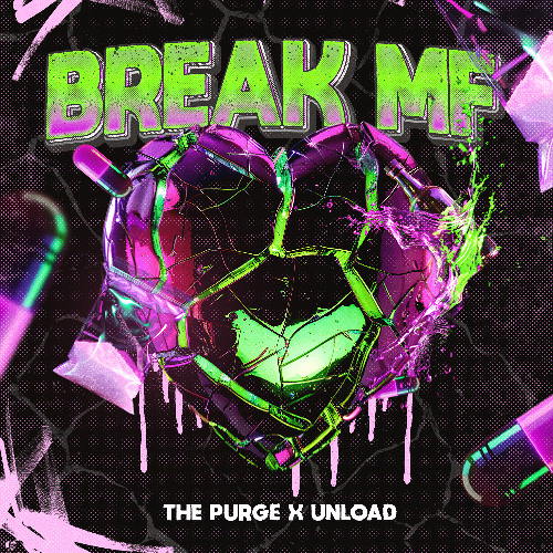 The Purge & Unload - BREAK MF