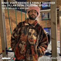 Rinse Staff, Friends & Family Takeover with Dillan Desai - 27 December 2022