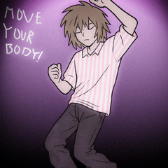 MOVE YOUR BODY!