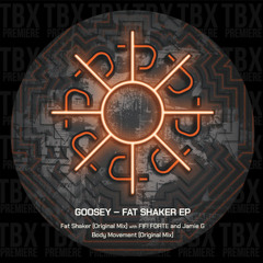 PREMIERE: Goosey, Jamie G (UK), FIFI FORTE - Fat Shaker [Pakate Records]