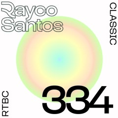 READY To Be CHILLED Podcast 334 mixed by Rayco Santos