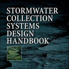 [READ] KINDLE 💗 Stormwater Collection Systems Design Handbook by  Larry Mays [KINDLE