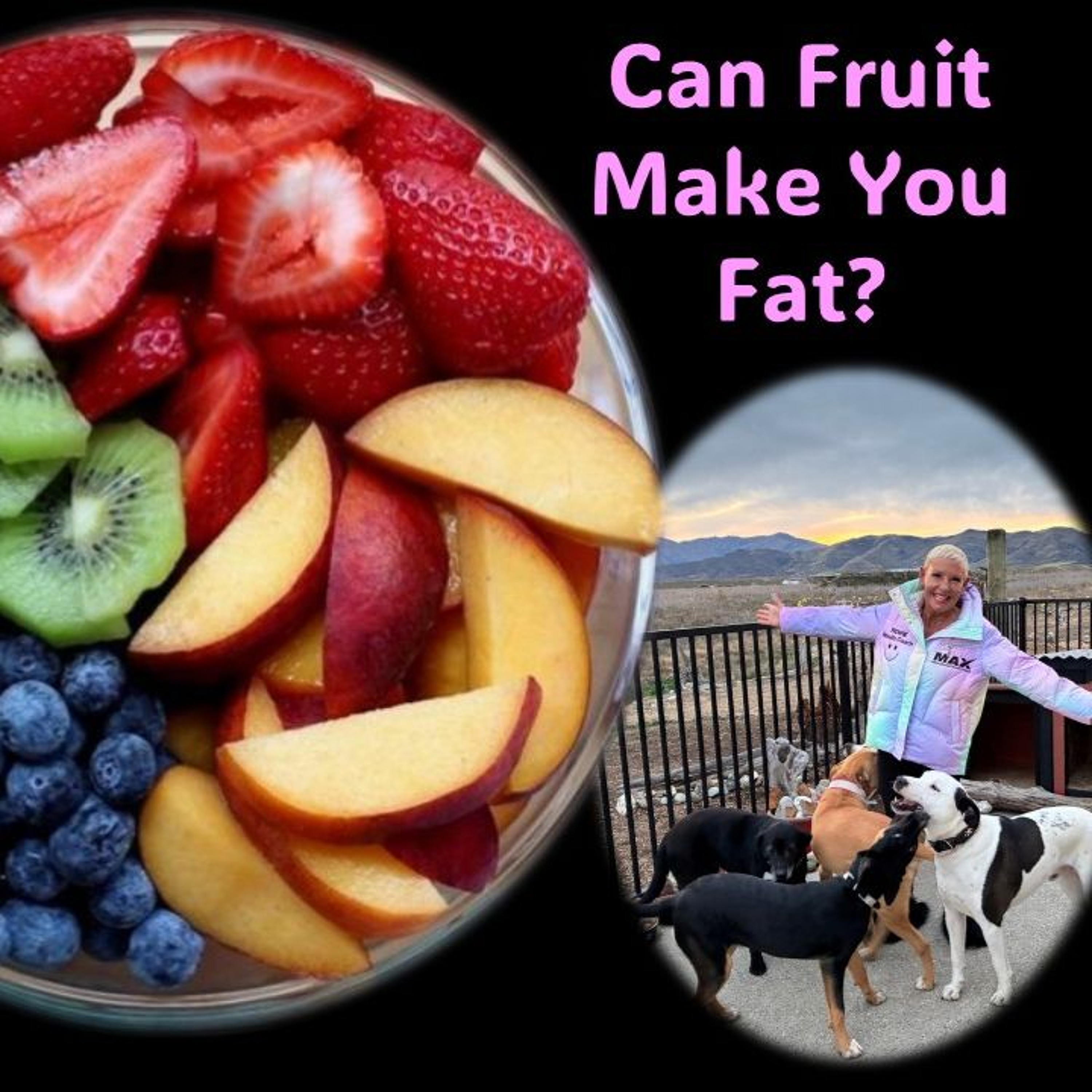 Fruit...Can it make me fat