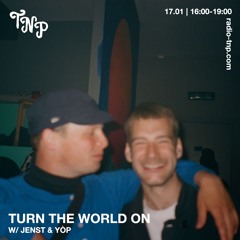 Turn The World On w/ Jenst & Yòp @ Radio TNP 17.01.2025