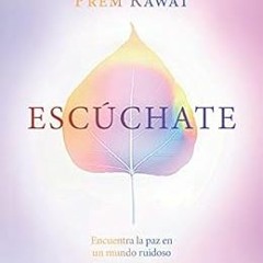 ACCESS EBOOK 📥 Escúchate: Encuentra la paz en un mundo ruidoso (Spanish Edition) by