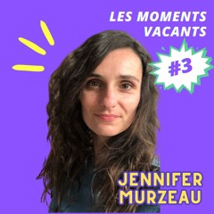 Episode 3 - Jennifer Murzeau, écrivaine et journaliste