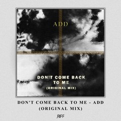 ADD - Don't Come Back To Me (Original Mix).aiff