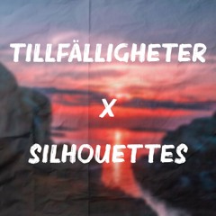 Silhouettes X Tillfälligheter (Mojnz Mashup)