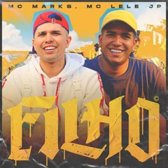 MC Marks e MC Lele JP - Filho (DJ Hunter)