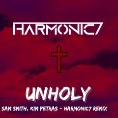 Sam Smith, Kim Petras - Unholy (Harmonic7 Remix) FREE DOWNLOAD!!!
