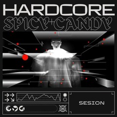 spicy + candy hardcore