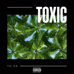 Toxic - TH-EO