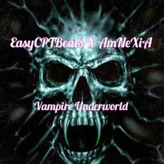 EasyCPTBeats X AmNeXiA - Vampire Underworld