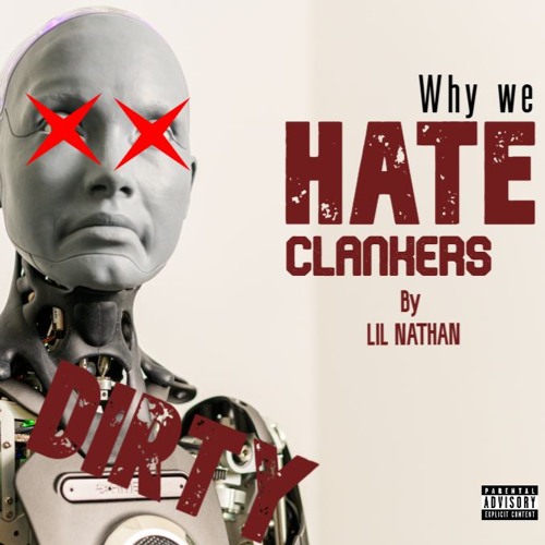 Why We HATE Clankers