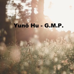 Yunô Hu - G.M.P.