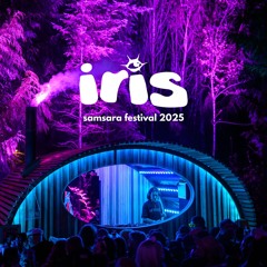 iris @ Samsara Festival 2025