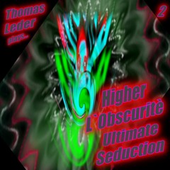 Higher L`Obscuritè Ultimate Seduction