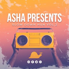 Asha Ainsworth -  Slow Down Hun Vol 2