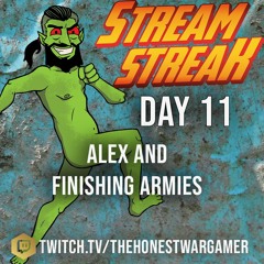 Stream Streak Day 11: Alex Jones and Finishing Armies #Streamstreakday11