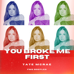 Tate Mcrae- You Broke Me First (FMG BOOTLEG)
