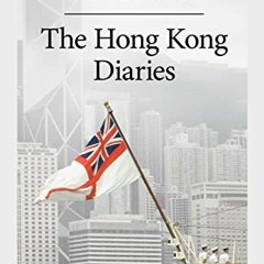 Read ❤️ PDF The Hong Kong Diaries by  Chris Patten