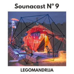 Sounacast N° 9 – Legomandrija