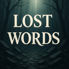 Lost words.