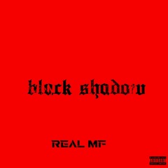 Black Shadow - Real MF 2.0