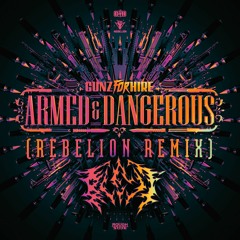Gunz For Hire - Armed & Dangerous (Rebelion Remix) [BLEJT Edit]