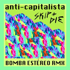 Anti-Capitalista (Bomba Estéreo Remix)