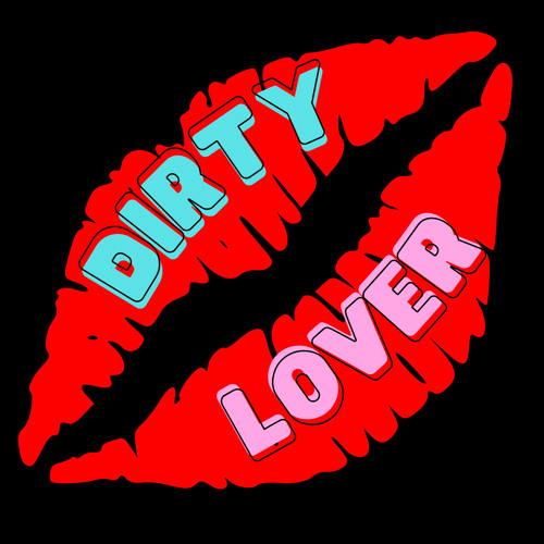 Dirty Lover