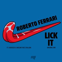 Roberto Ferrari Lick It (Original Mix) Ft. Shenseea & Megan Thee Stallion