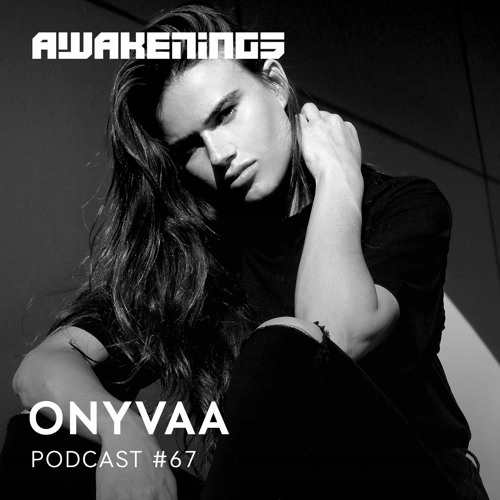 Awakenings Podcast #067 - ONYVAA
