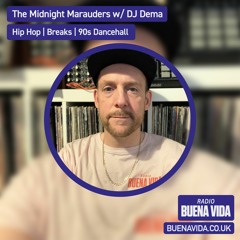 The Midnight Marauders w/ DJ Dema - Radio Buena Vida 10.09.23