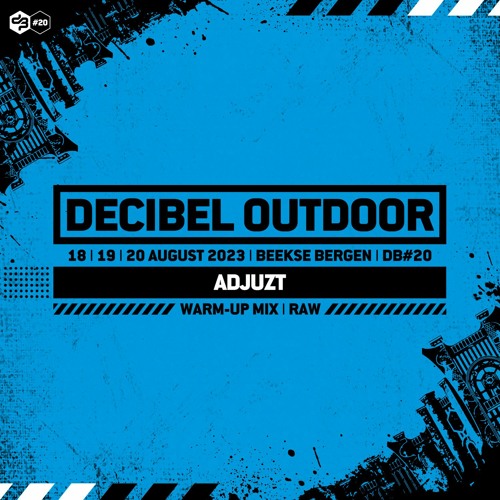 Decibel outdoor 2023 | Adjuzt | Raw mix