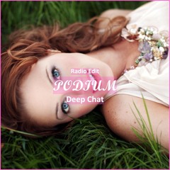 Deep Chat - PODIUM [ Electro House Music]