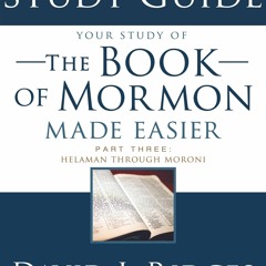 Free EBooks The Book Of Mormon Made Easier, Part 3 Helaman Through Moroni