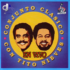 TITO NIEVES Y EL CONJUNTO CLASICO EN VIVO - DJ ANTHONY LMP (2020)