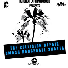 THE COLLISION AFFAIR - Smash DanceHall Shatta