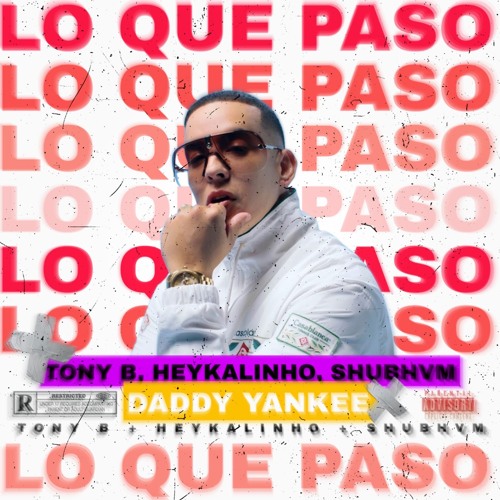 Daddy Yankee - Lo Que Pasó, Pasó (TONY B X HEYKALINHO X SHUBHAM Remix)