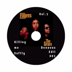 Fugees - Killing Me Softly With His Song (Denavas Rework)