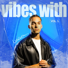 VIBES WITH Luca Nahorst - Mixtape VOL 1.