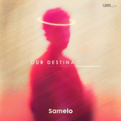 Samelo - Our Destination