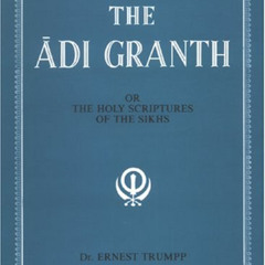 [FREE] EPUB 📂 The Adi Granth: Or The Holy Scriptures Of The Sikhs by  Ernest Trumpp