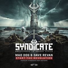 Mad Dog & Dave Revan - Start The Revolution (Official Syndicate 2024 Anthem)