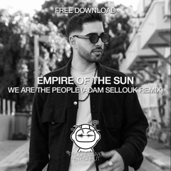 FREE DOWNLOAD: Empire of the Sun - We Are The People (Adam Sellouk Remix) [PAF113]