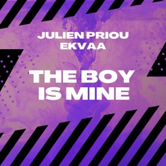 Julien Priou & EKVAA - The Boy Is Mine